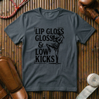 Lip Gloss & Low Kicks - T‑Shirt