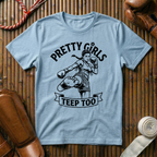 Pretty Girls Teep Too - T‑Shirt