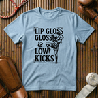 Lip Gloss & Low Kicks - T‑Shirt