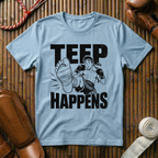 Teep Happens - T‑Shirt