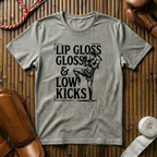 Lip Gloss & Low Kicks - T‑Shirt