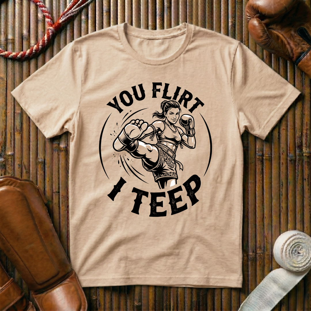 You Flirt I Teep - T‑Shirt