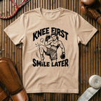 Knee First Smile Later - T‑Shirt