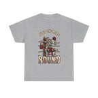 Just One More Round - T‑Shirt