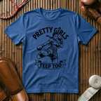 Pretty Girls Teep Too - T‑Shirt