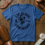 Lip Gloss & Low Kicks - T‑Shirt