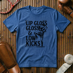 Lip Gloss & Low Kicks - T‑Shirt