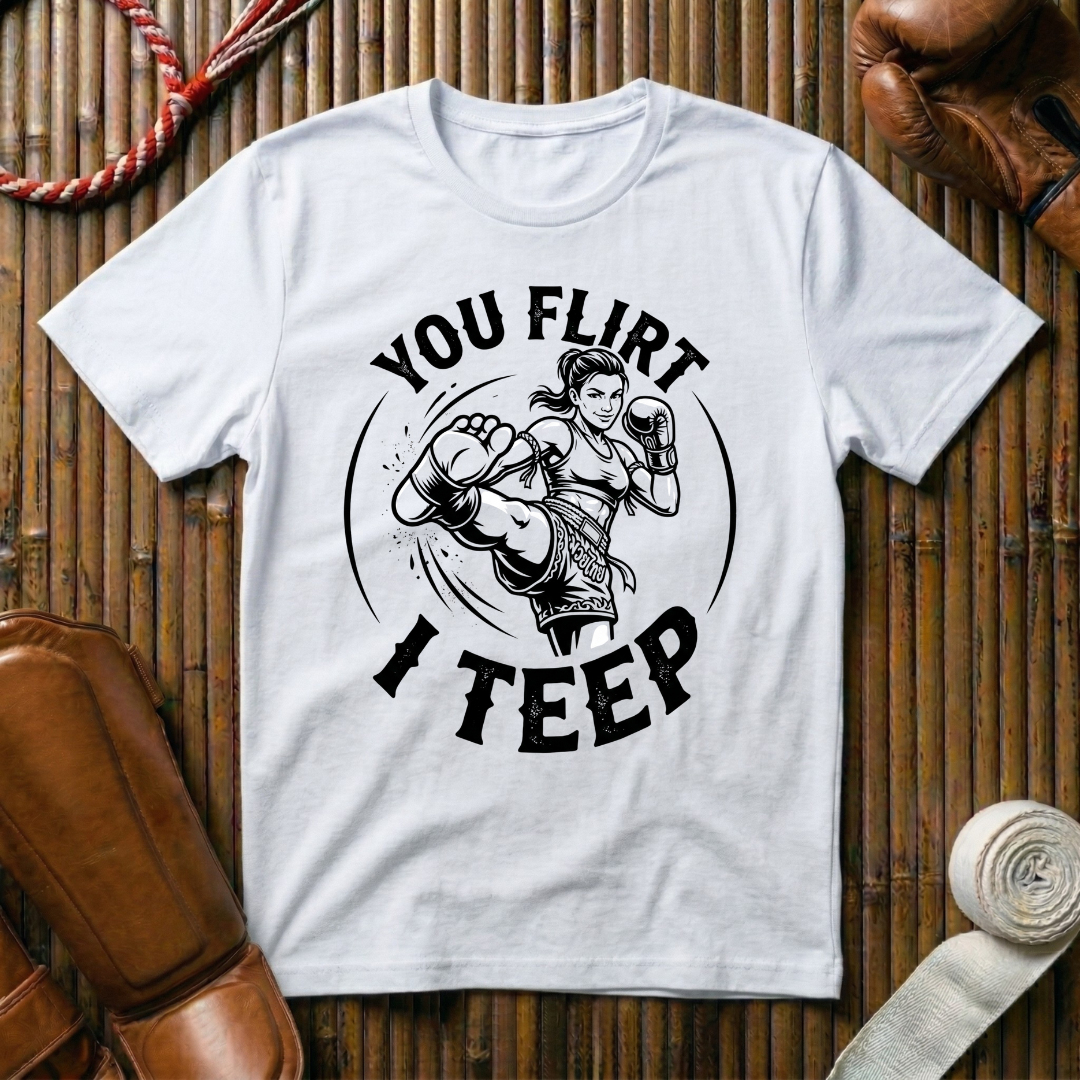 You Flirt I Teep - T‑Shirt