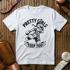 Pretty Girls Teep Too - T‑Shirt
