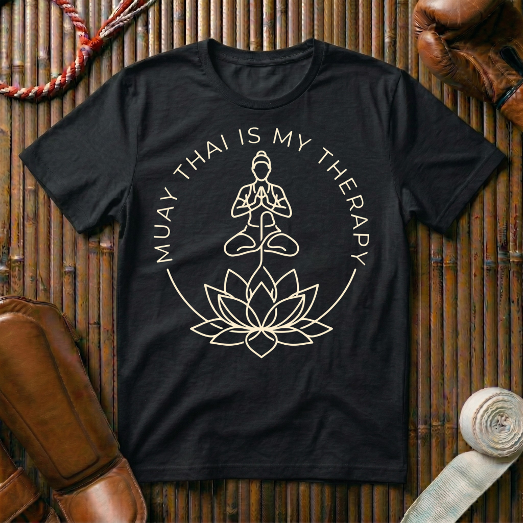 Muay Thai Is My Therapy - T-Shirt