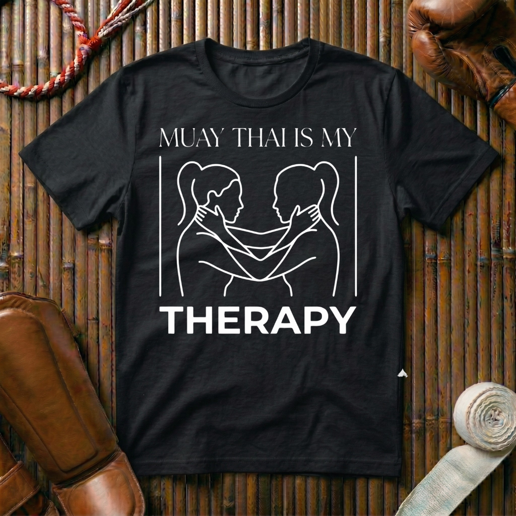 Muay Thai Is My Therapy - T-Shirt