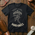 Soft Girl Hard Knees - T-Shirt