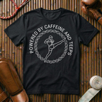 Powered By Caffeine And Teeps - T-Shirt