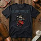 Burnout - But Make It Muay Thai - T-Shirt