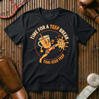 Time For A Teep Break - T-Shirt