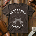 Pretty But Deadly - T-Shirt