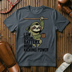 Low Social Battery - High Kicking Power - T-Shirt