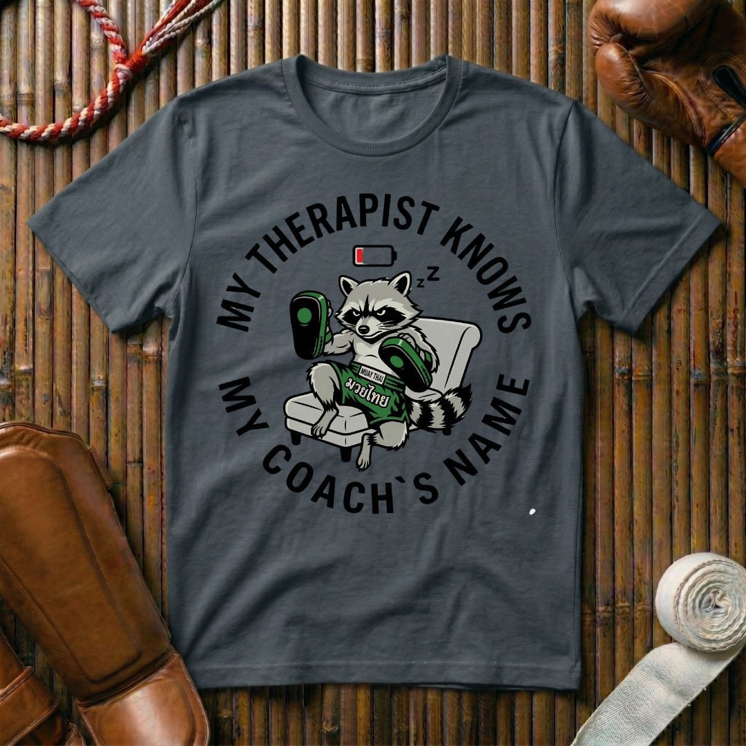 My Therapist Knows My Coaches Name - T-Shirt