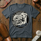 Teep Your Distance - T-Shirt