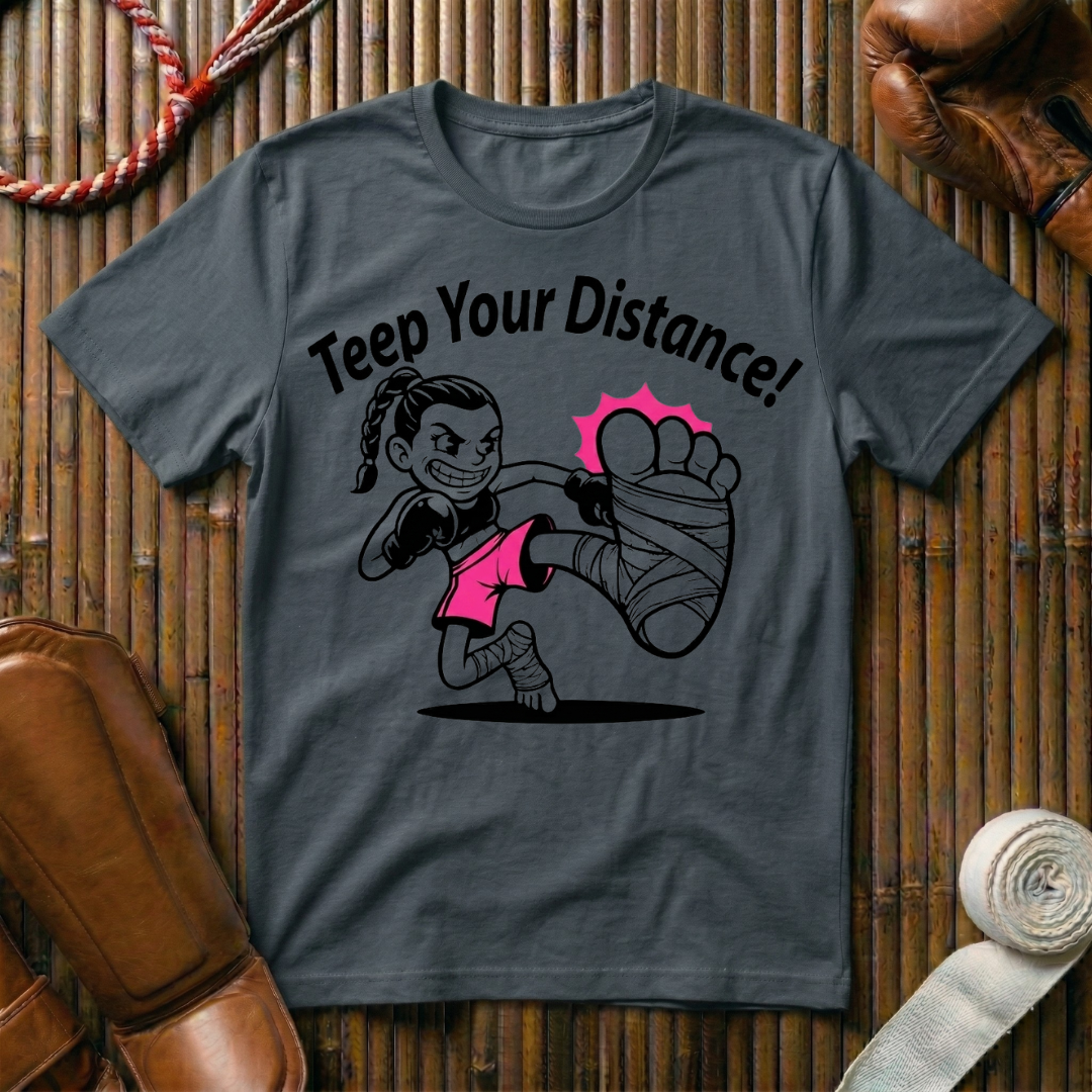 Teep Your Distance - T-Shirt
