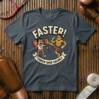 Faster Coach Said -  T-Shirt