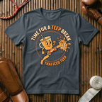 Time For A Teep Break - T-Shirt