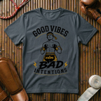 Good Vibes, Bad Intentions - T-Shirt