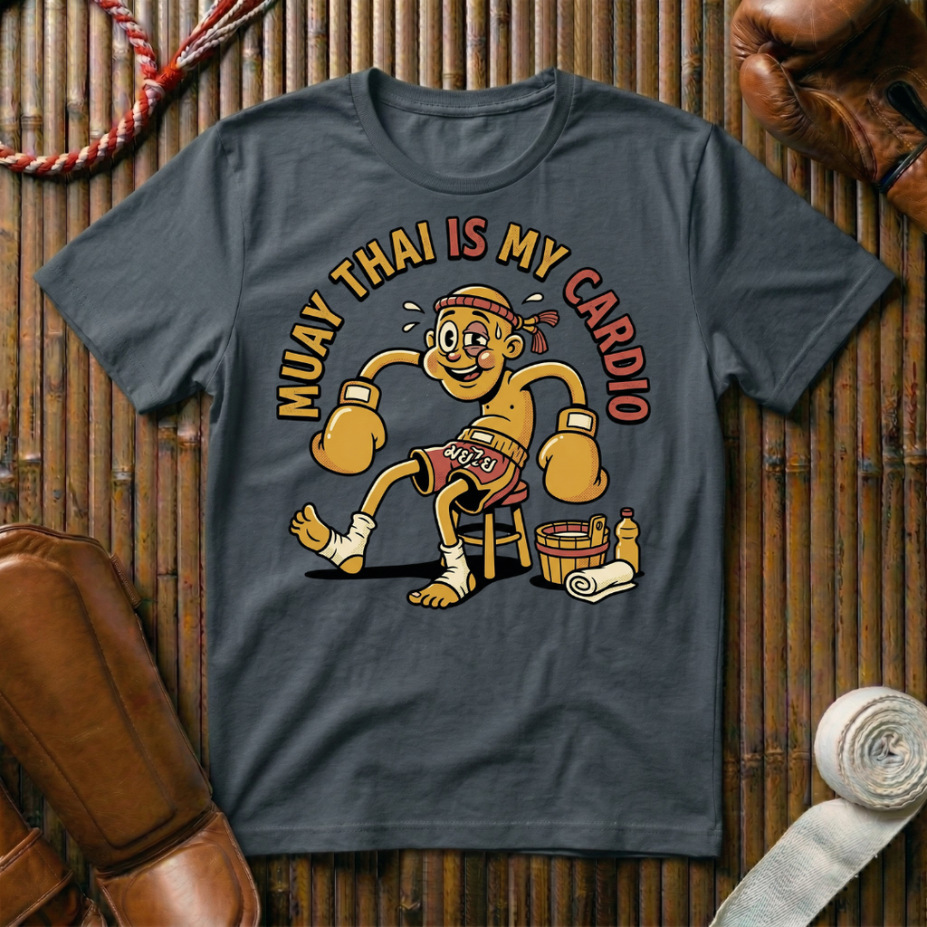 Muay Thai Is My Cardio - T-Shirt