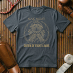 Nak Muay Girl - Queen Of Eight Limbs - T-Shirt