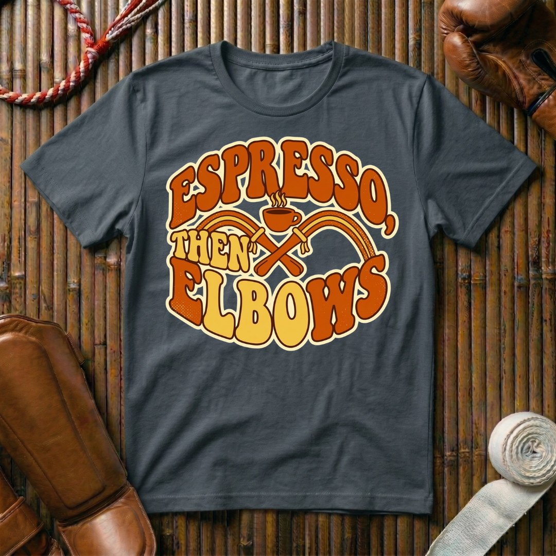 Espresso Then Elbows - T-Shirt