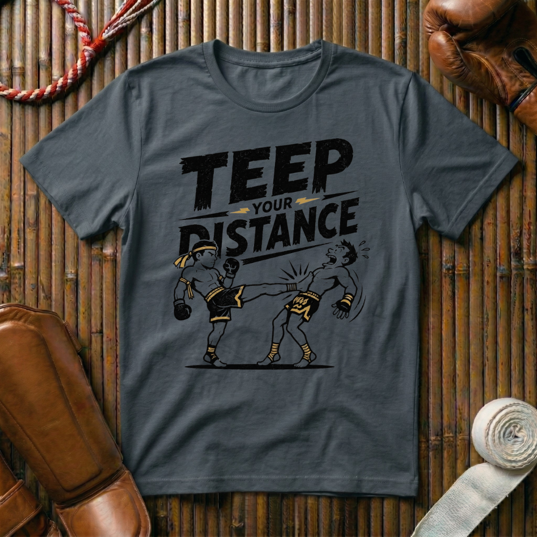 Teep Your Distance - T-Shirt