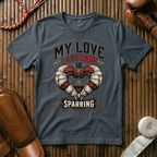 My Love Language Is Sparring - T‑Shirt