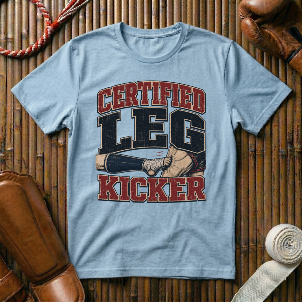 Certified Leg Kicker - T-Shirt