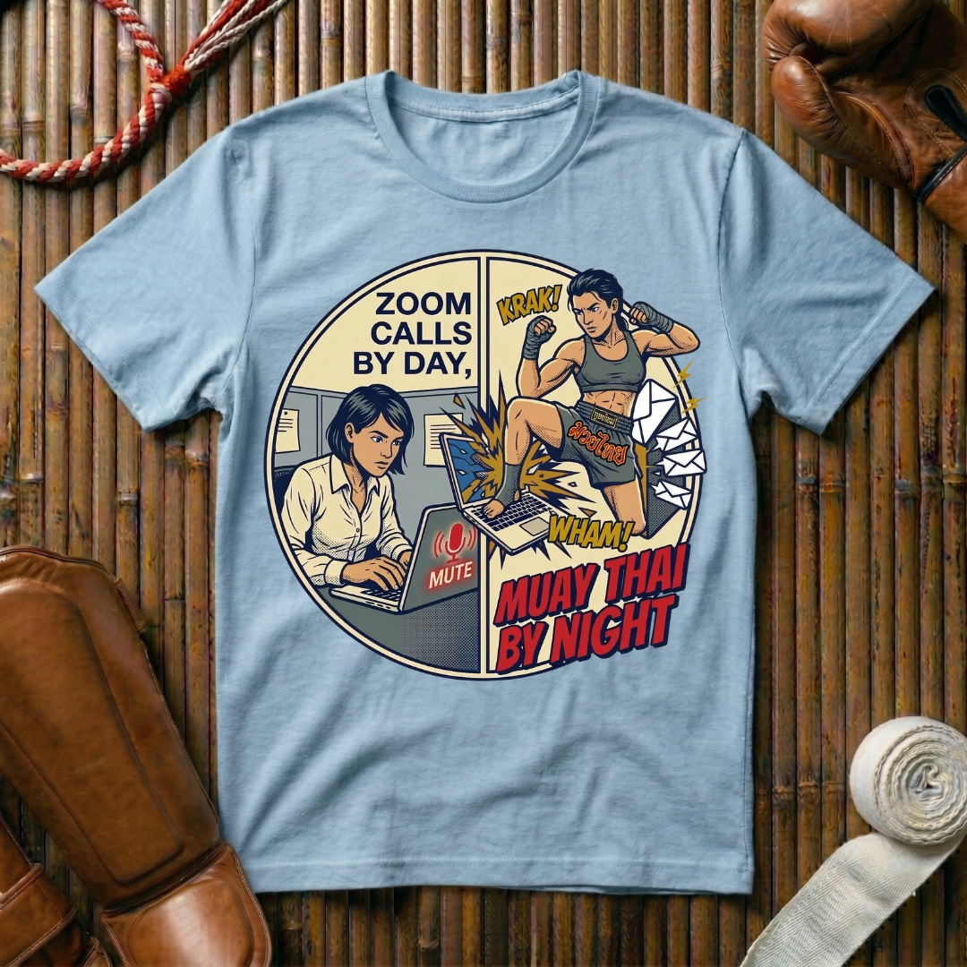 Zoom Call by day Muay Thai By Night - T-Shirt