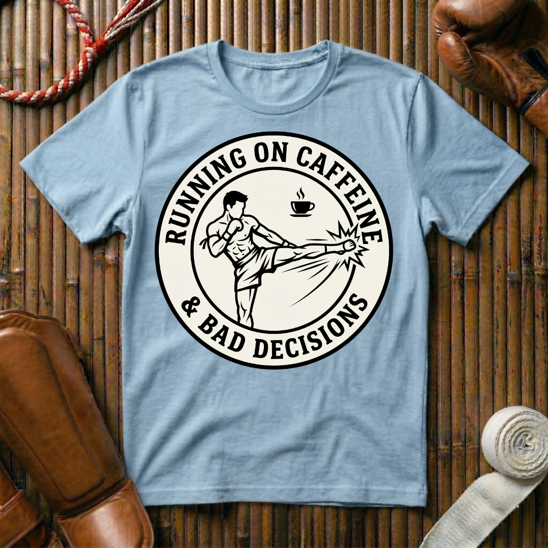Caffeine & Bad Decisions - T-Shirt