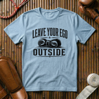 Leave Your Ego Outside - T‑Shirt