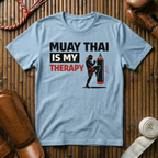 Muay Thai Is My Therapy - T-Shirt