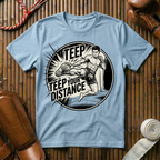 Teep Your Distance - T-Shirt