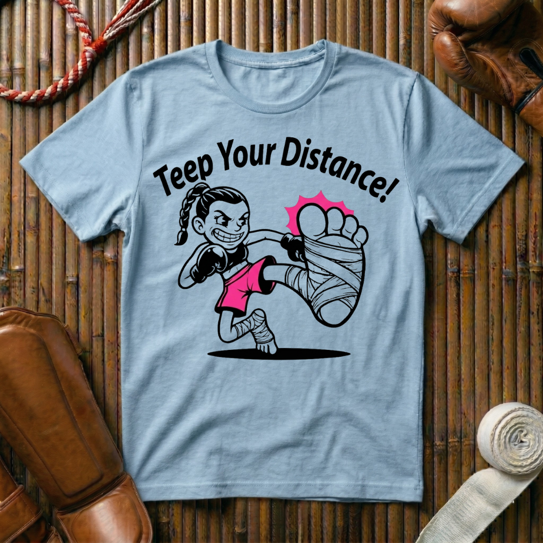 Teep Your Distance - T-Shirt