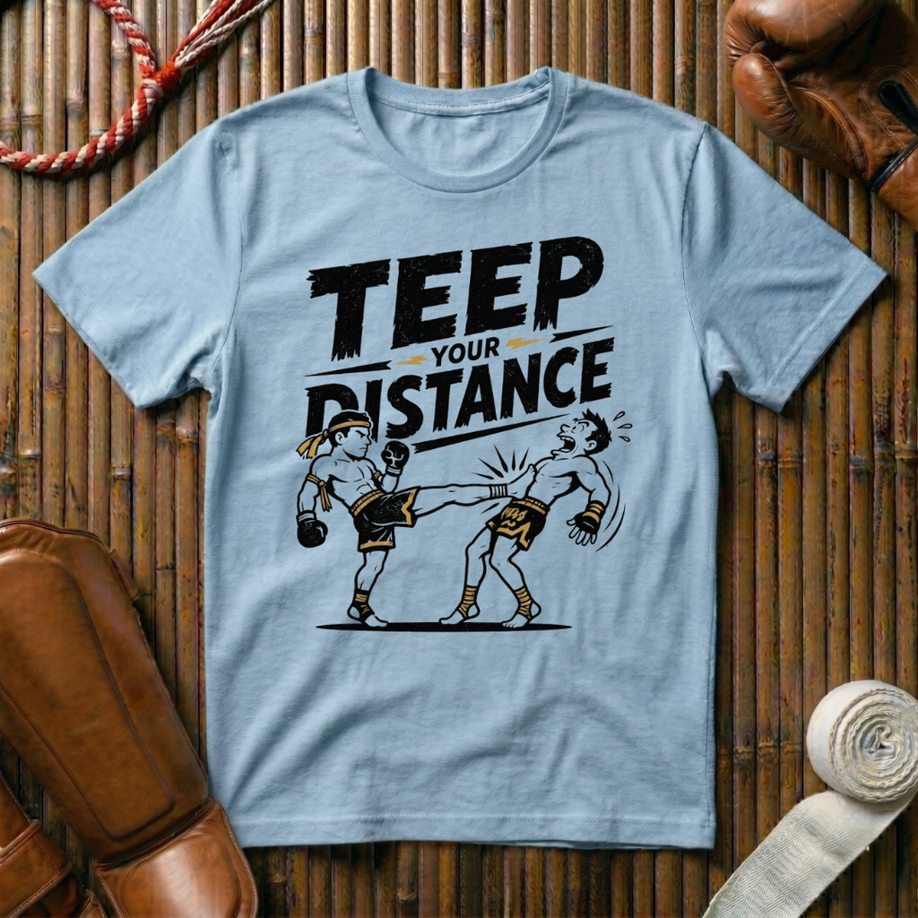 Teep Your Distance - T-Shirt