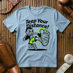 Teep Your Distance - T-Shirt