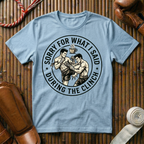 Sorry For What i Said - T-Shirt