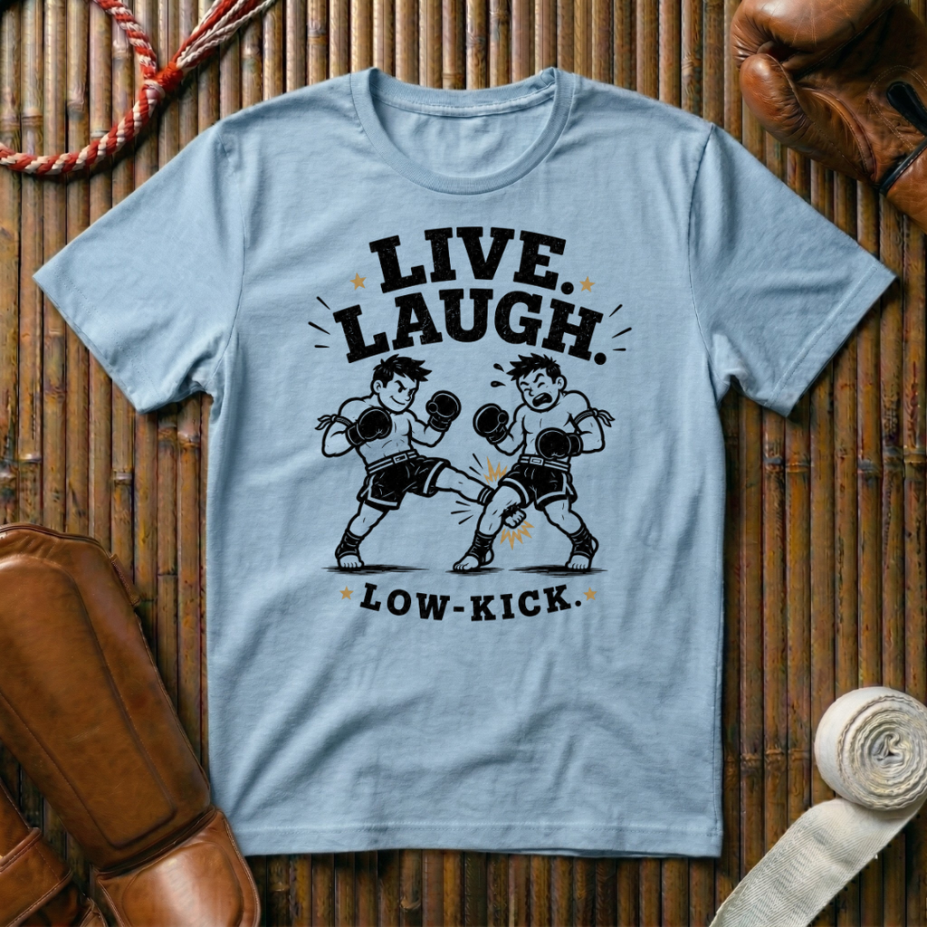 Live, Laugh, Low Kick - T-Shirt