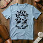 Live, Laugh, Low Kick - T-Shirt
