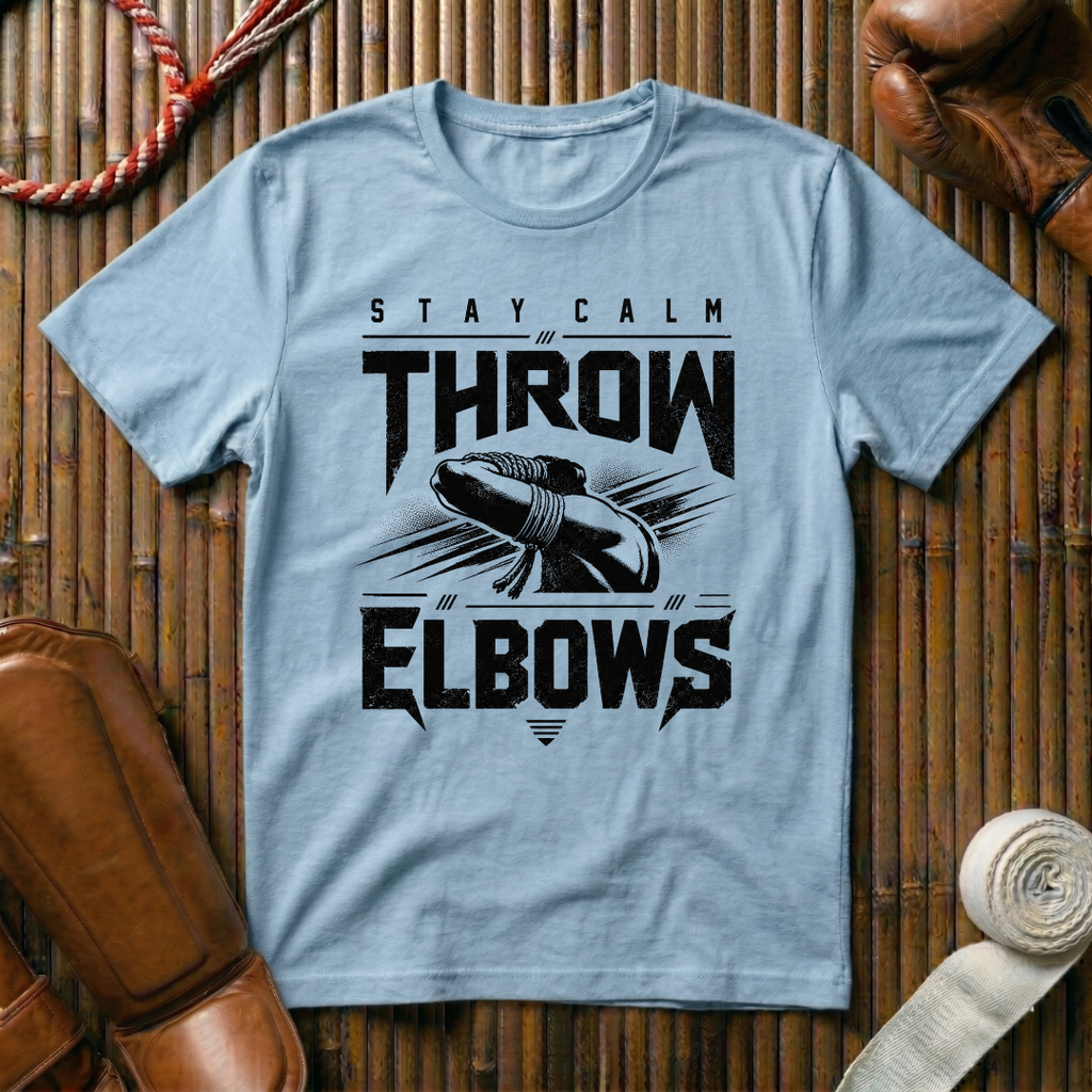Stay Calm Throw Elbows - T‑Shirt