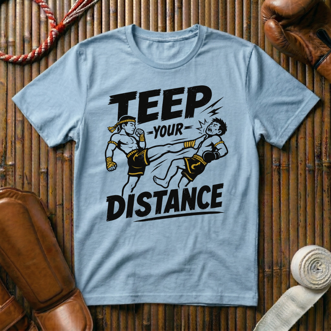 Teep Your Distance - T-Shirt