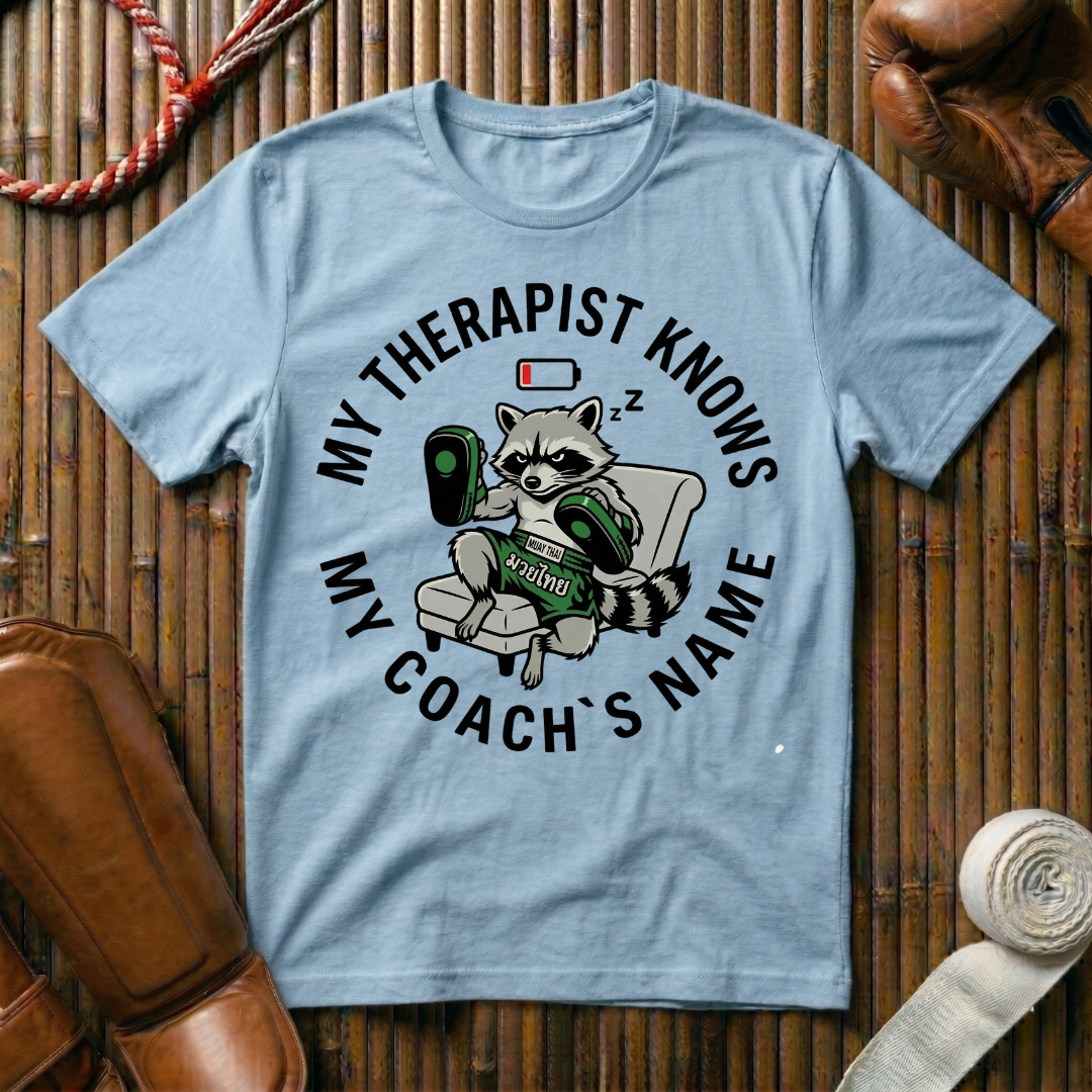 My Therapist Knows My Coaches Name - T-Shirt