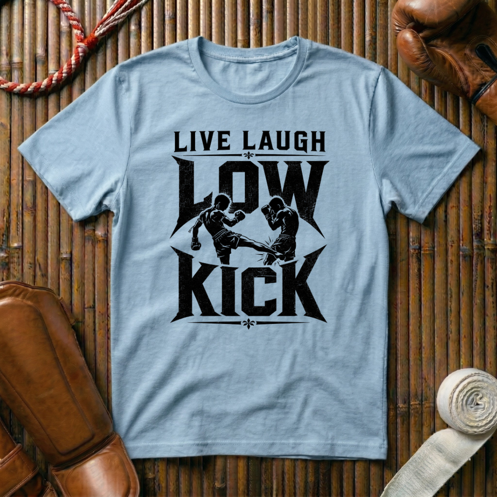 Live Laugh Low Kick - T‑Shirt