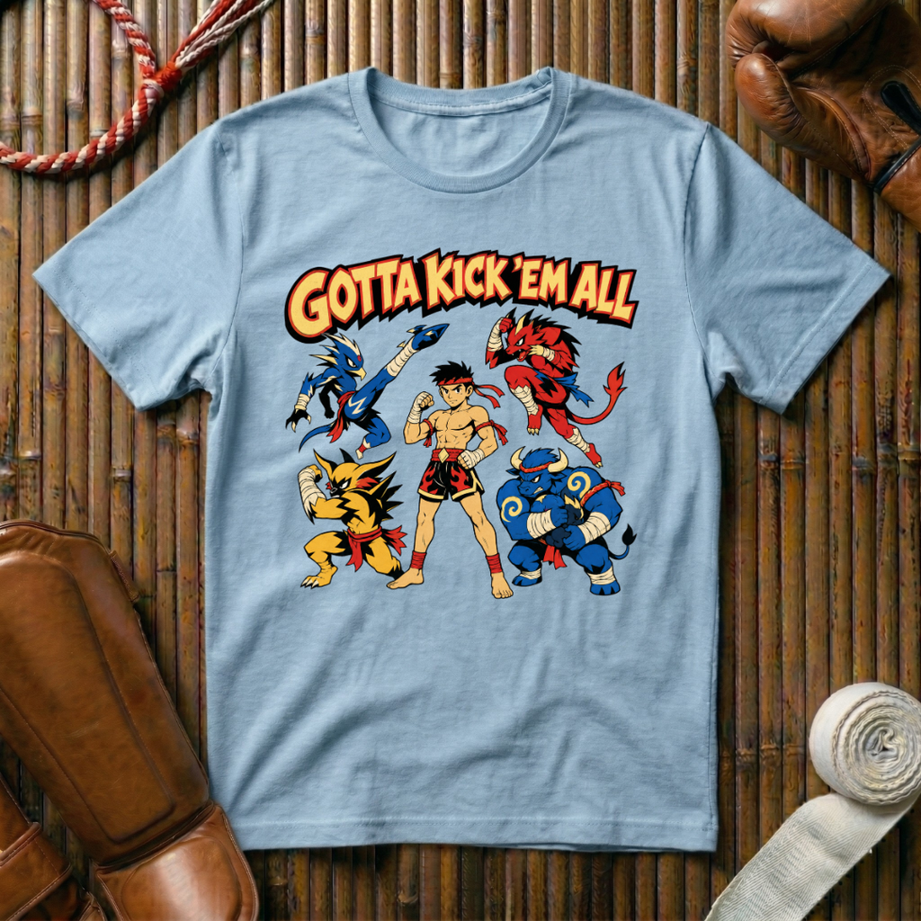 Gotta Kick`Em All - T‑Shirt