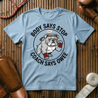 Body Says Stop - T-Shirt